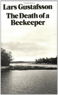 The Death of a Beekeeper - Lars Gustafsson