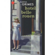 Hotel Belle Rouen - Martha Grimes,Barbara Kopeć-Umiastowska