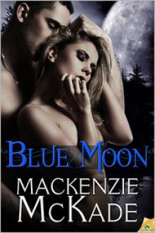 Blue Moon - Mackenzie McKade