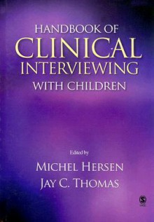 Handbook of Clinical Interviewing with Children - Michel Hersen, Jay C. Thomas