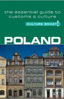 Poland - Culture Smart!: The Essential Guide to Customs & Culture - Greg Allen