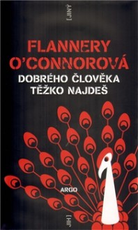 Dobrého člověka těžko najdeš - Flannery O'Connor, František Vrba, Tomas Vrba, Marcel Arbeit