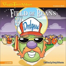 Field of Beans: A Lesson in Faith (Big Idea Books / VeggieTown Values) - Doug Peterson