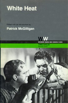 White Heat - Patrick McGilligan, Patrick McGilligan