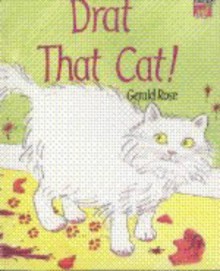 Drat That Cat! - Gerald Rose, Richard Brown, Kate Ruttle