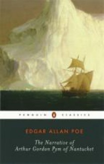 The Narrative of Arthur Gordon Pym of Nantucket - Edgar Allan Poe