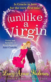 Unlike a Virgin by Holmes, Lucy-Anne (2011) Paperback - Lucy-Anne Holmes