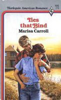 Ties That Bind - Marisa Carroll