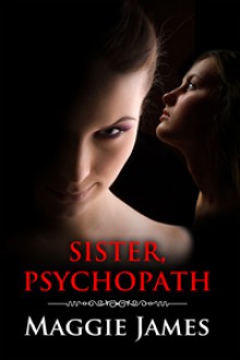 Sister Psychopath - Maggie James