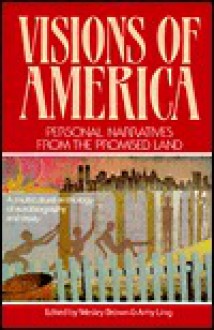 Visions of America: Personal Narratives from the Promised Land - Wesley Brown, Amy Ling