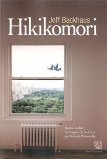 Hikikomori - Jeff Backhaus, Marie de Prémonville