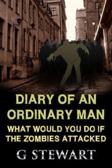 Diary of an Ordinary Man - G. Stewart