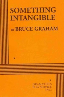 Something Intangible - Bruce Graham