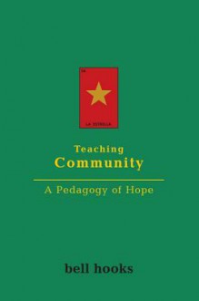 Teaching Community: A Pedagogy of Hope - Bell Hooks