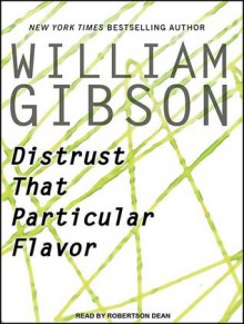 Distrust That Particular Flavor - Robertson Dean, William Gibson, Dawkins Dean