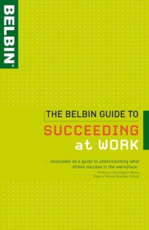 The Belbin Guide to Succeeding at Work - A & C Black