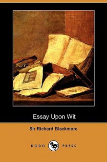 Essay Upon Wit (Dodo Press) - R.D. Blackmore