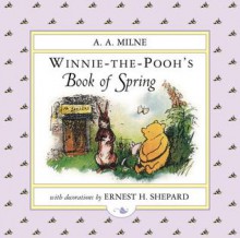 WTP/Pooh's Little Book of Spring - Ernest H. Shepard, A.A. Milne