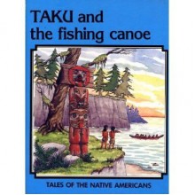 Taku and the Fishing Canoe - Neil Morris, Ting Morris