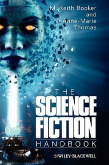 The Science Fiction Handbook - Anne-Marie Thomas, M. Keith Booker