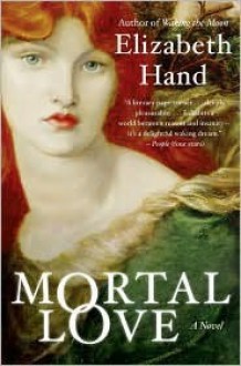 Mortal Love - Elizabeth Hand