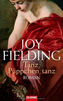 Tanz, Püppchen, Tanz - Joy Fielding