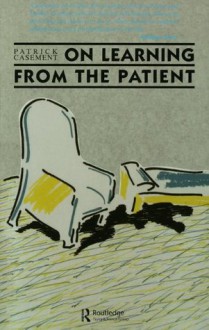 On Learning from the Patient - Patrick Casement