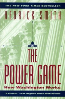 Power Game: How Washington Works - Hedrick Smith