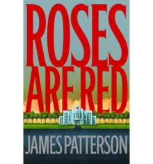 Roses Are Red - James Patterson