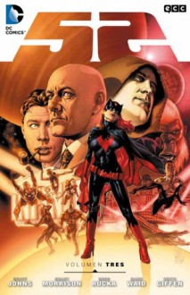 52, Volumen Tres (Eventos DC 52, #3) - Geoff Johns, Grant Morrison, Greg Rucka, Mark Waid