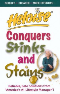 Heloise Conquers Stinks and Stains - Heloise Bowles Cruse