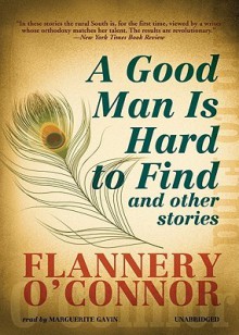 A Good Man Is Hard to Find: And Other Stories (Audiocd) - Flannery O'Connor