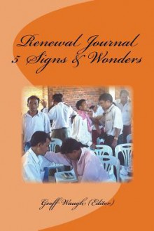 Renewal Journal 5: Signs and Wonders - Geoff Waugh, Brian Hathaway, Derek Prince, John Wimber, Jerry Steingard, Bart Doornweed, Sandy Millar, Eleanor Mumford