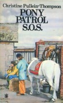 Pony Patrol SOS - Christine Pullein-Thompson