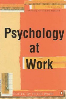 Psychology at Work - Peter Warr