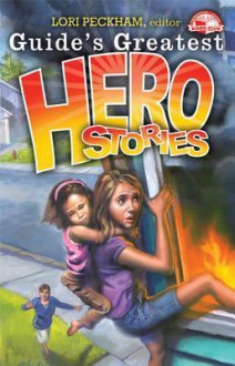 Guide's Greatest Hero Stories - Lori Peckham