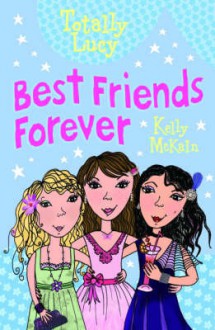 Totally Lucy 10 Best Friends Forever - Kelly McKain, Vici Leyhane