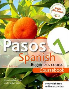 Pasos 1 Spanish Beginner's Course Coursebook - Rosa Maria Martin, Martyn Ellis