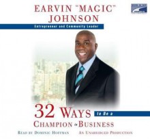 32 Ways to Be a Champion in Business - Earvin Johnson