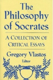 The Philosophy of Socrates: A Collection of Critical Essays - Gregory Vlastos