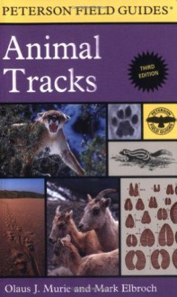 Peterson Field Guide to Animal Tracks - Olaus Johan Murie, Mark Elbroch, Roger Tory Peterson