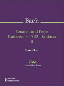 Sonaten und Freye Fantasien / 1783 - fantasia II - Carl Philipp Emanuel Bach