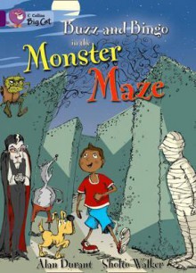 Buzz and Bingo in the Monster Maze: Band 08 - Alan Durant