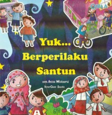 Yuk... Berperilaku Santun - Anisa Widiyarti