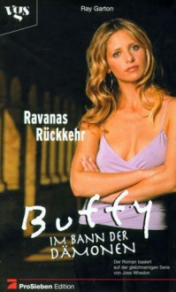 Ravanas Rückkehr (Buffy the Vampire Slayer: Season 3, #13) - Ray Garton, Joss Whedon