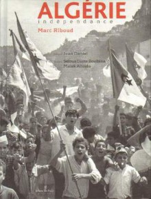 Algérie, indépendance - Marc Riboud