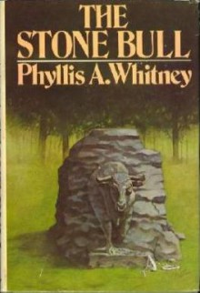 The Stone Bull - Phyllis A. Whitney