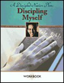 Discipling Myself Workbook (Discipled Nation Plan Curriculum) - W. James Russell, Jim Dyet