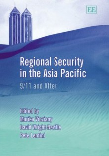 Regional Security in the Asia Pacific Regional Security in the Asia Pacific: 9/11 and After 9/11 and After - Marika Vicziany