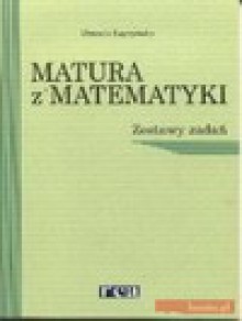 Matura z matematyki : zestawy zadań - Urszula Łączyńska